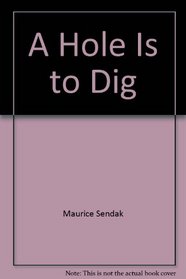 A Hole is to Dig: A First Book of First Definitions