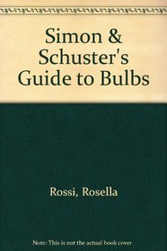 Simon and Schuster's Guide to Bulbs