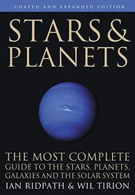 Stars and Planets: The Most Complete Guide to the Stars, Planets, Galaxies, and Solar System - Updated and Expanded Edition (Princeton Field Guides)