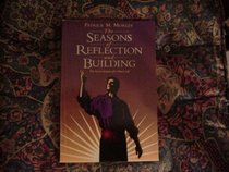 The Seasons of Reflection and Building (The Seven Seasons of a Man's Life)