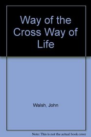 Way of the Cross Way of Life
