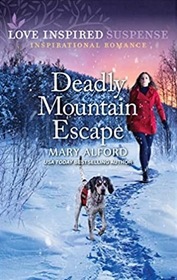 Deadly Mountain Escape (Love Inspired Suspense, No 1085)