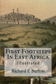First Footsteps In East Africa: Illustrated