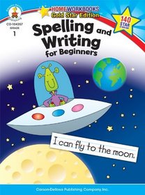 Spelling and Writing for Beginners (Home Workbooks: Gold Star Edition)