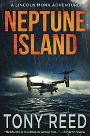 NEPTUNE ISLAND: A Fast Paced Action Adventure Thriller (A Lincoln Monk Adventure book 1)