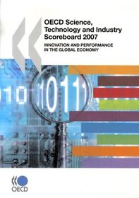 OECD Science, Technology and Industry:  Scoreboard 2007 (OECD Science, Technology, & Industry Scoreboard)