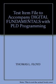 Test Item File to Accompany DIGITAL FUNDAMENTALS with PLD Programming
