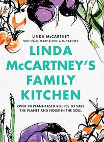 Linda McCartney's Family Kitchen: 100 Plant-Based Recipes for All Occasions