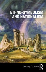 Ethno-symbolism and Nationalism: A Cultural Approach