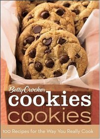 Betty Crocker Cookies Cookies: 100 Recipes for the Way You Really Cook