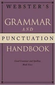 Webster's Grammar and Punctuation Handbook: Good Grammar and Spelling Made Easy