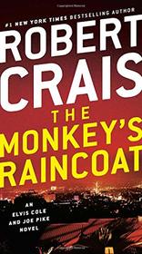 The Monkey's Raincoat (Elvis Cole and Joe Pike, Bk 1)