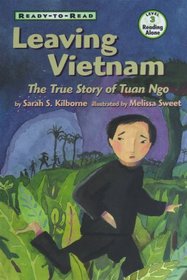 Leaving Vietnam : The Journey Of Tuan Ngo (Ready-to-Read, Level 3)