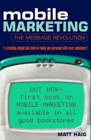 Mobile Marketing: The Message Revolution