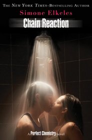 Chain Reaction (Perfect Chemistry, Bk 3)