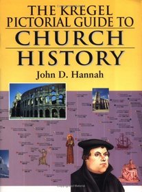 Kregel Pictorial Guide to Church History, Volume 1 (Kregel Pictorial Guides)