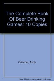 The Complete Book of Beer Drinking Games, Revised Edition--10-copy prepack