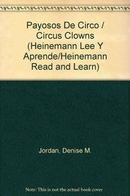Payosos De Circo / Circus Clowns (Heinemann Lee Y Aprende/Heinemann Read and Learn (Spanish))