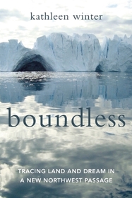 Boundless: Tracing Land and Dream in a New Northwest Passage