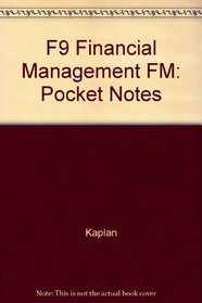 F9 Financial Management FM: Pocket Notes (Acca Pocket Notes)