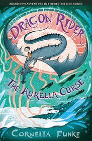 Dragon Rider: The Aurelia Curse (Dragon Rider book 3) - the brand new adventure in the New York Times bestselling series