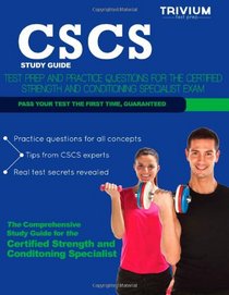 CSCS Study Guide: Test Prep and Practice Questions fo rthe Certified Strength and Conditioning Specialist Exam