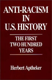 Anti-Racism in U.S. History : The First Two Hundred Years (Contributions in American History)