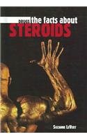 The Facts About Steroids (Drugs)