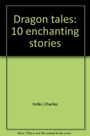 Dragon tales: 10 enchanting stories