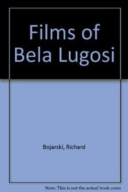 The Complete Films of Bela Lugosi