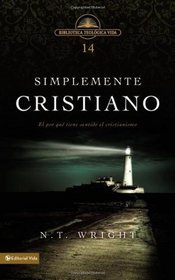 Simplemente cristiano: El por qu tiene sentido el cristianismo (Biblioteca Teologica Vida) (Spanish Edition)