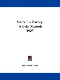 Marcellus Hartley: A Brief Memoir (1903)