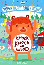 Knock Knock on Wood (Super Happy Party Bears, Bk 2)