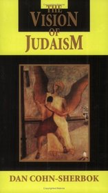 The Vision of Judaism: Wrestling With God (Visions of Reality)