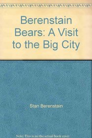Berenstain Bears: A Visit to the Big City