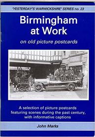 Birmingham at Work on Old Picture Postcards (Yesterday's Warwickshire)