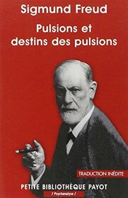 Pulsions et destins des pulsions_1_re_ed (Petite bibliothque payot) (French Edition)