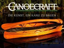Canoecraft. Die Kunst , ein Kanu zu bauen