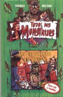Un Esqueleto En Avion/ A Skeleton in The Plane (Todos Mis Monstruos / All My Monsters) (Spanish Edition)