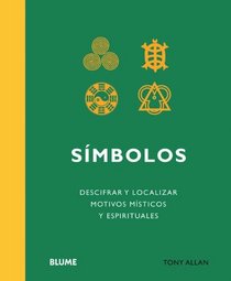 Simbolos: Descifrar y localizar motivos misticos y espirituales (Spanish Edition)