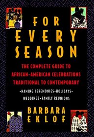 For Every Season: The Complete Guide to African American Celebrations Traditional to Contemporary
