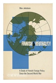 Finnish neutrality: A study of Finnish foreign policy since the Second World War