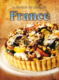 France (A World of Recipes)