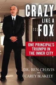 Crazy Like a Fox: One Principal's Triumph in the Inner City