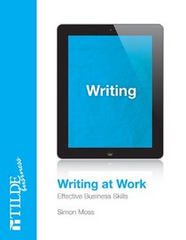 Writing at Work: Effective Business Documents
