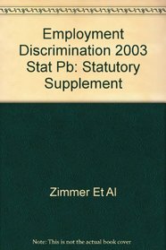 Employment Discrimination, 2003 Statutory Supplement (Statutory Supplement)