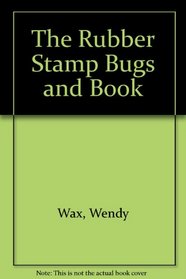 The Rubber Stamp Bugs and Book (Rubber Stamp Storybooks)