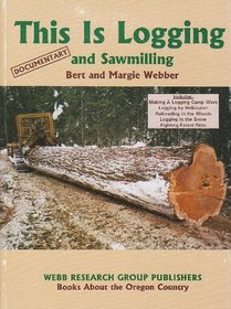 This Is Logging and Sawmilling: Documentary