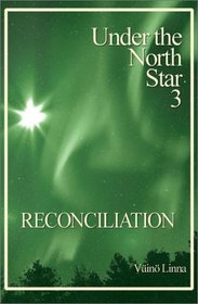 Reconciliation: Under the North Star 3 (Aspasia Classics in Finnish Literature)