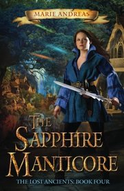 The Sapphire Manticore (The Lost Ancients) (Volume 4)